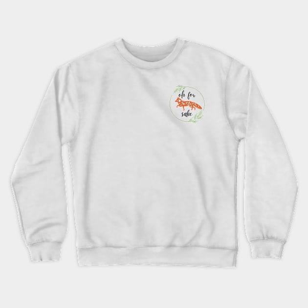 Oh For Fox Sake! Crewneck Sweatshirt by LylaLace Studio